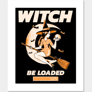 Witch Be Loaded Posters and Art